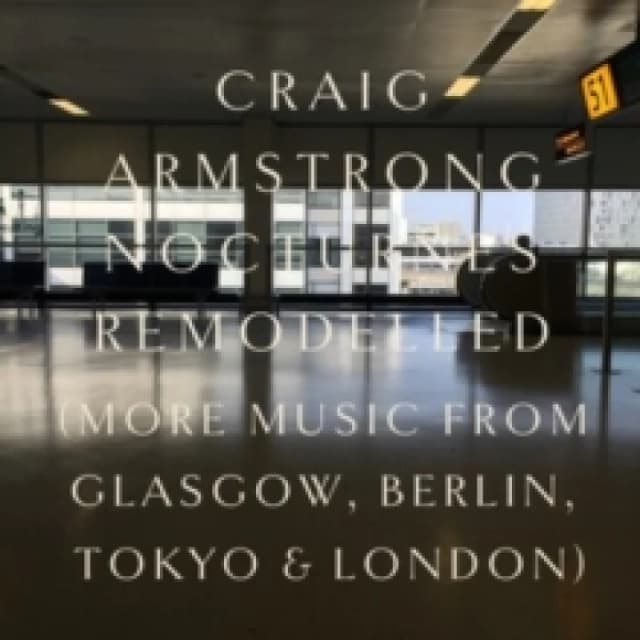 Craig Armstrong: Nocturnes Remodelled CD / Album