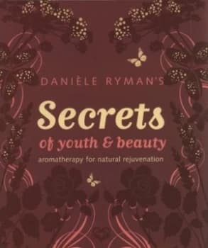 Danile Rymans Secrets of Youth and Beauty by Daniele Ryman Hardback