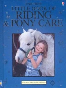 Usborne Little Book of Riding and Pony Care by Rosie Dickins and Gill Harvey and Bob Langrish and Mikki Rain Hardback