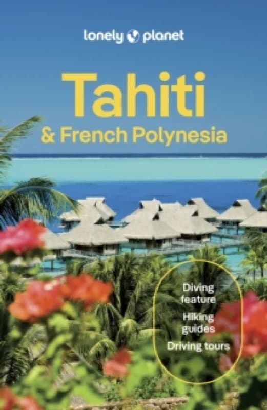 Lonely Planet Tahiti & French Polynesia Paperback / softback