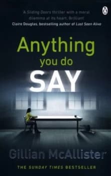 Anything You Do Say by Gillian Mcallister Book