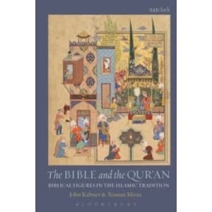 The Bible and the Qur'an : Biblical Figures in the Islamic Tradition