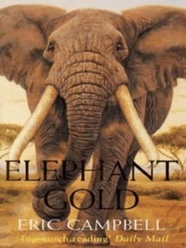 Elephant Gold by Eric Campbell Book