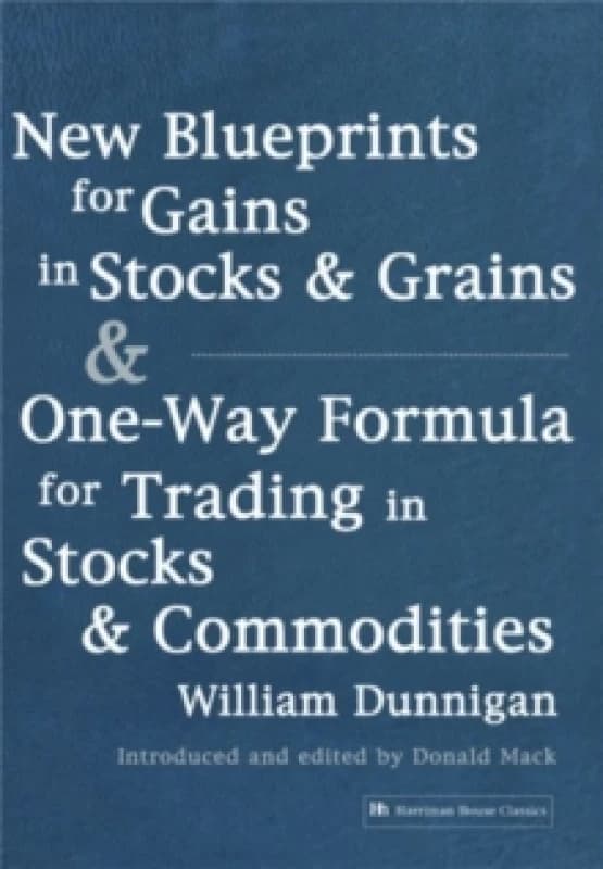 New Blueprints for Gains in Stocks and Grains & One-Way Formula for Trading in Stocks & Commodities Paperback / softback