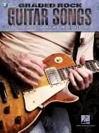 graded rock guitar songs 8 rock classics carefully arranged for intermediat