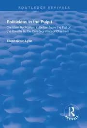 Politicians in the Pulpit Christian Radicalism in Britain from the Fall of the Bastille to the Disintegration of Chartism