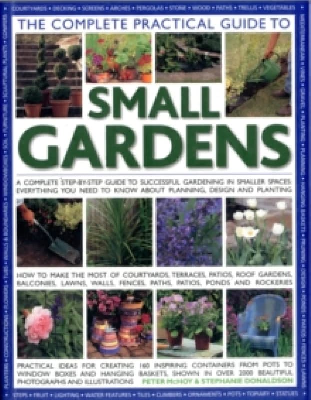 Complete Practical Guide to Small Gardens Paperback / softback