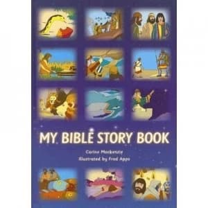 My Bible Story Book by Carine Mackenzie and Fred Apps Hardback