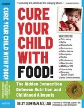 Cure Your Child with Food by Kelly Dorfman Paperback