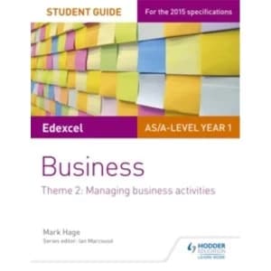 Edexcel AS/A-level Year 1 Business Student Guide: Theme 2: Managing business activities