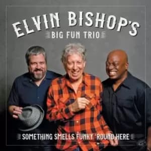 Something Smells Funky Round Here by Elvin Bishop's Big Fun Trio CD Album