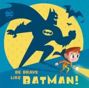 Be brave like Batman! - Laura Hitchcock - Hardback - Used