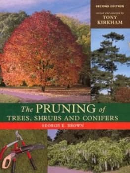 The Pruning of Trees Shrubs and Conifers by George E. Brown Hardback