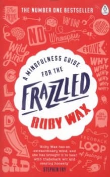 A Mindfulness Guide for the Frazzled by Ruby Wax Paperback