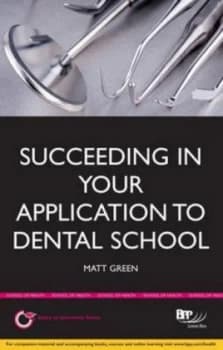 Succeeding in Your Application to Dental School by Matt Green Paperback