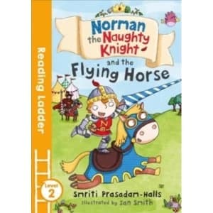 Norman the Naughty Knight and the Flying Horse by Smriti Prasadam-Halls (Paperback, 2017)