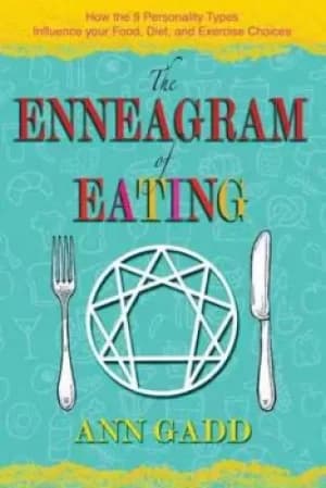 The Enneagram of eating by Ann Gadd