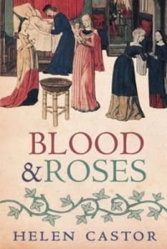 Blood and Roses by Helen Castor Hardback