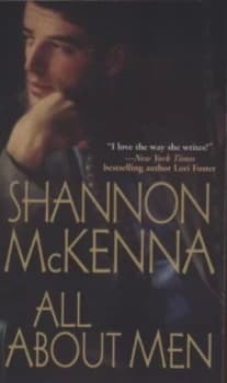 All about Men by Shannon Mckenna and Shannon Mckenna and Shannon Mckenna and Shannon Mckenna Book