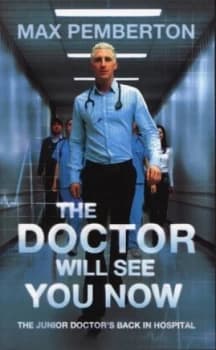 The Doctor Will See You Now by Max Pemberton Book