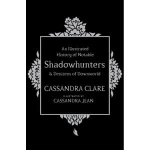 An Illustrated History of Notable Shadowhunters and Denizens of Downworld