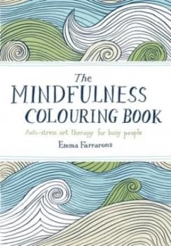 The Mindfulness Colouring Book by Emma Farrarons Paperback