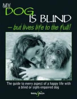 My Dog Is Blind - but Lives Life to the Full Paperback
