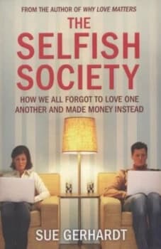 The Selfish Society by Sue Gerhardt Paperback