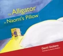 The Alligator in Naomi's Pillow