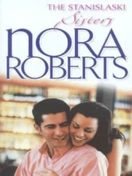 The Stanislaski Sisters by Nora Roberts and Nora Roberts and Nora Roberts Book