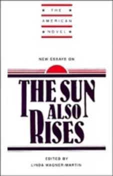 New Essays on the Sun Also Rises by Linda Wagner-Martin Paperback