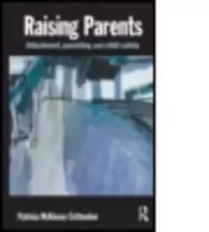 Raising parents by Patricia M. Crittenden