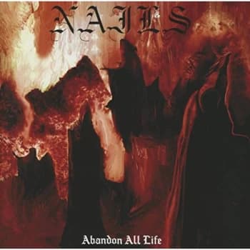 Nails - Abandon All Life CD