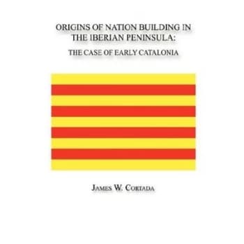 Origins of Nation Building in the Iberian Peninsula by James W Cortada Paperback