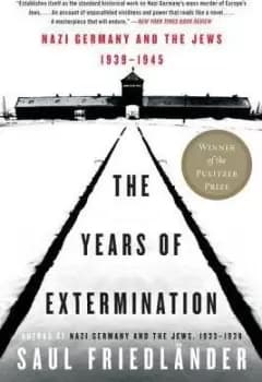 The Years of Extermination by Saul Friedlander