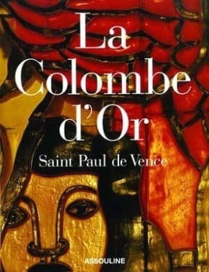 La Colombe d?Or by Martine Buchet