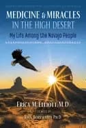 medicine and miracles in the high desert my life among the navajo people