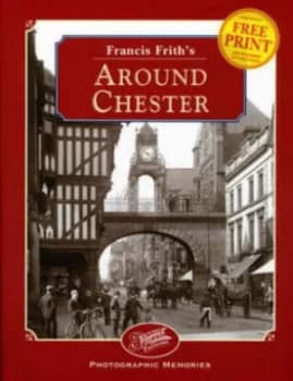 Francis Friths around Chester Hardback