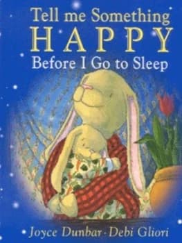 Tell Me Something Happy before I Go to Sleep by Debi Gliori Paperback