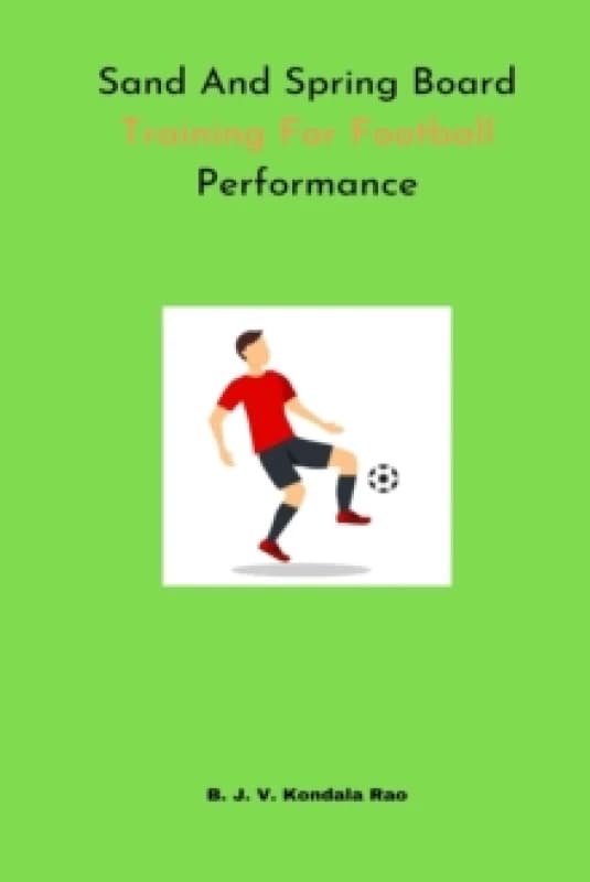 Sand And Spring Board Training For Football Performance Paperback / softback
