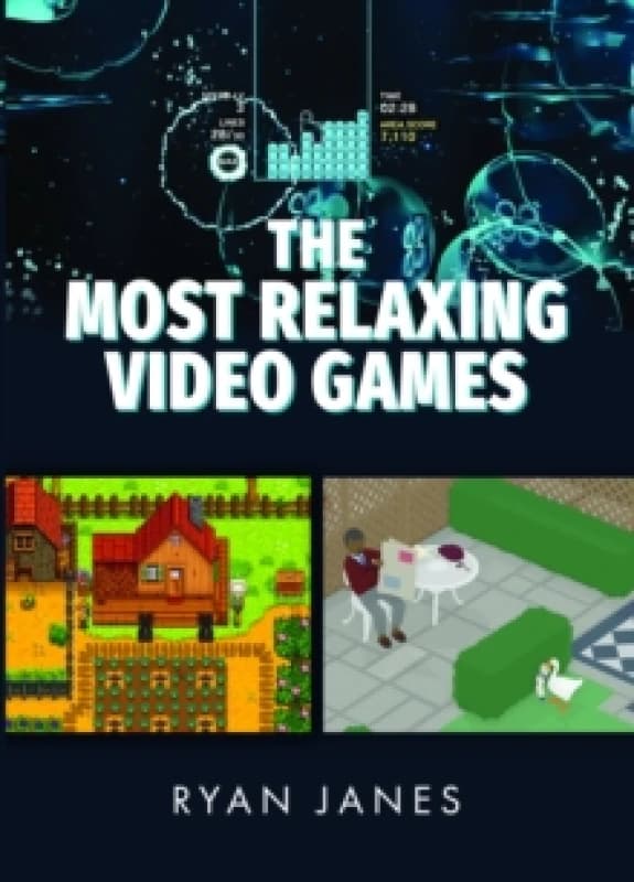 The Most Relaxing Video Games Hardback