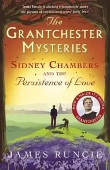 Sidney Chambers and the persistence of love by James Runcie