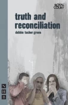 Truth and Reconciliation by Debbie Tucker Green Paperback