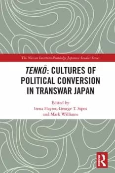 Tenk: Cultures of Political Conversion in Transwar Japan
