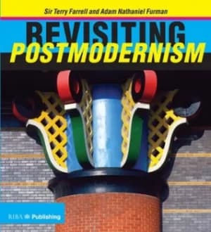 Revisiting postmodernism by Sir Terry Farrell