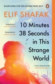 10 Minutes 38 Seconds in this Strange World : SHORTLISTED FOR THE BOOKER PRIZE 2019