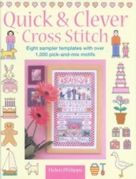 Quick and Clever Cross Stitch by Helen Philipps Hardback