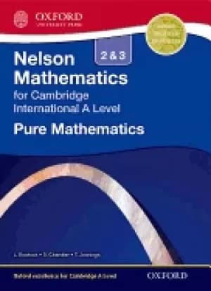 nelson pure mathematics 2 and 3 for cambridge international a level
