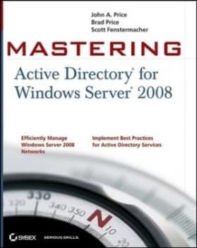 Mastering Active Directory for Windows Server 2008 by John A. Price Book
