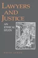 lawyers and justice an ethical study
